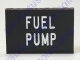 Dash Or Switch Self Adhesive I.D. Label For Fuel Pump Measures 9/16 Tall And 1-1/8 Wide